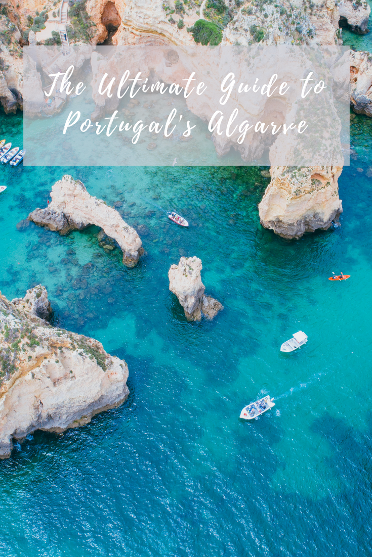 the ultimate guide to the algarve portugal