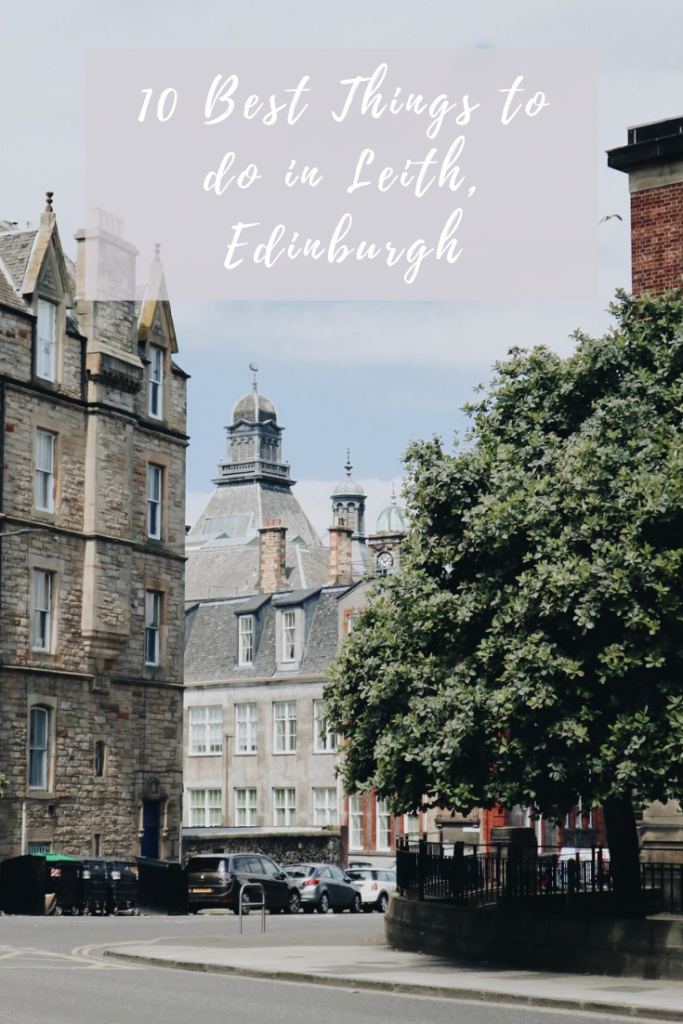 10 Best Things to do in Leith, Edinburgh