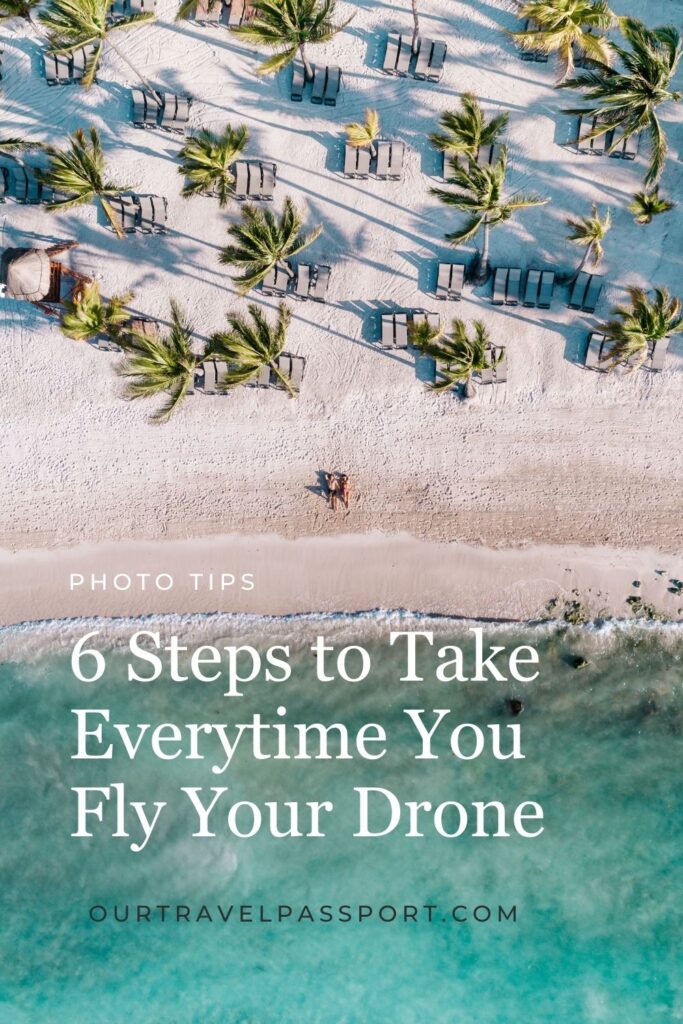 6 steps to take every time you fly your drone