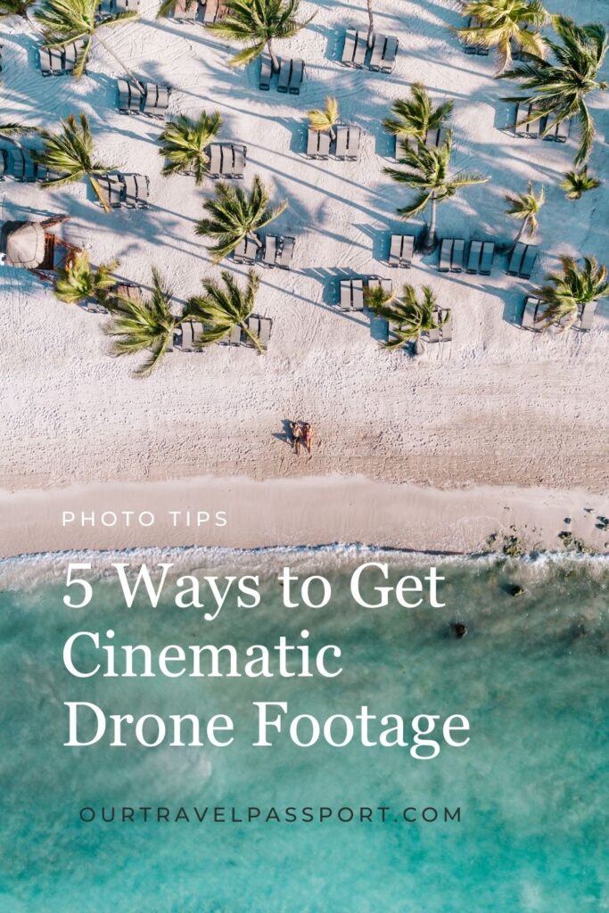 5 ways to get cinematic drone footage