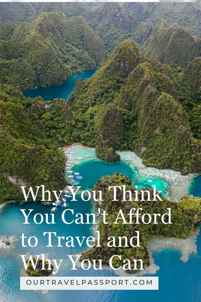 Why You Think You Can't Afford to Travel and Why You Can